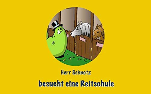 Herr Schnotz besucht eine Reitschule (German Edition)
