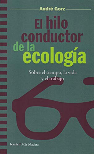 Hilo conductor de la ecologia, el: Sobre el tiempo, la vida y el trabajo: 155 (Más Madera)