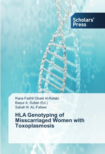 HLA Genotyping of Misscarriaged Women with Toxoplasmosis