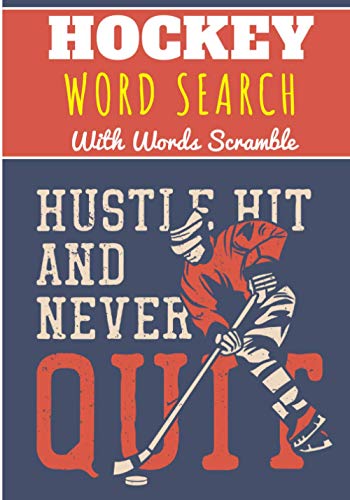 Hockey Word Search: Hustle Hit And Never Quit | Ice Hockey Word Search With 40 puzzles | Challenging Puzzle Brain book For Adults and Kids | More than ... and Ice Rink, Shuffleboard and Lacrosse.