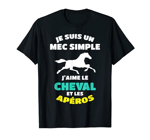 Hombre Je Suis un Mec simple J'aime Le Cheval et Les Apéros caballo Camiseta