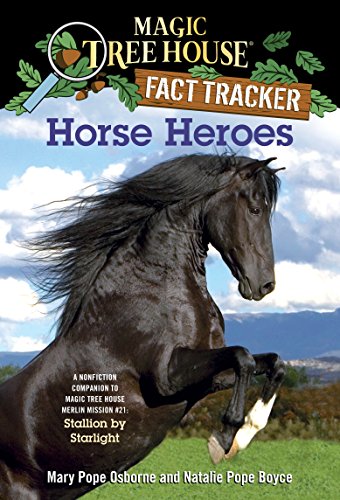 Horse Heroes: A Nonfiction Companion to Magic Tree House Merlin Mission #21: Stallion by Starlight (Magic Tree House: Fact Trekker Book 27) (English Edition)