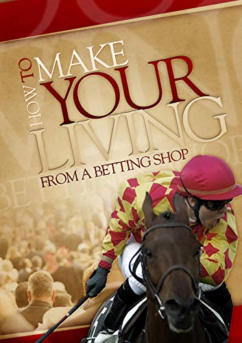 How To Make Your Living From A Betting Shop (English Edition)