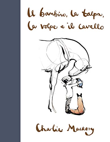 Il bambino, la talpa, la volpe e il cavallo (Italian Edition)
