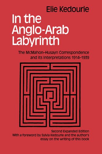 In the Anglo-Arab Labyrinth: The McMahon-Husayn Correspondence and its Interpretations 1914-1939 (English Edition)