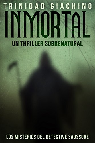 Inmortal (Los Misterios del Detective Saussure nº 1)