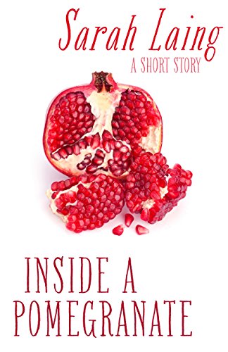 Inside a Pomegranate (English Edition)