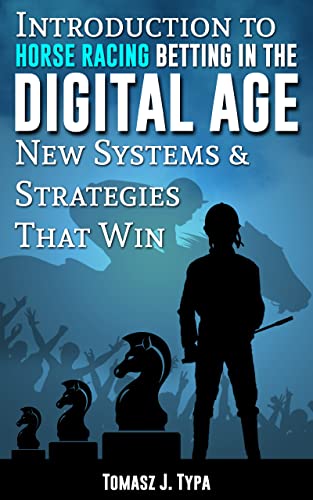 Introduction To Horse Racing Betting In The Digital Age: New Systems & Strategies That Win (English Edition)