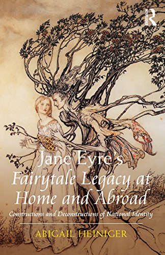 Jane Eyre's Fairytale Legacy at Home and Abroad: Constructions and Deconstructions of National Identity (English Edition)