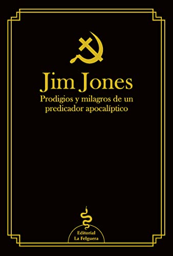 JIM JONES: PRODIGIOS Y MILAGROS DE UN PREDICADOR APOCALÍPTICO (ZODIACO NEGRO)