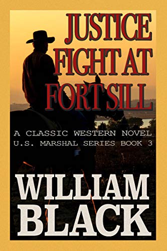 Justice Fight at Fort Sill (A Classic Western Novel) (U.S. Marshal series book) (English Edition)