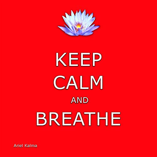 Keep Calm and Breathe B