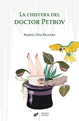 La Chistera Del Doctor Petrov (Narrativa Illustrada)