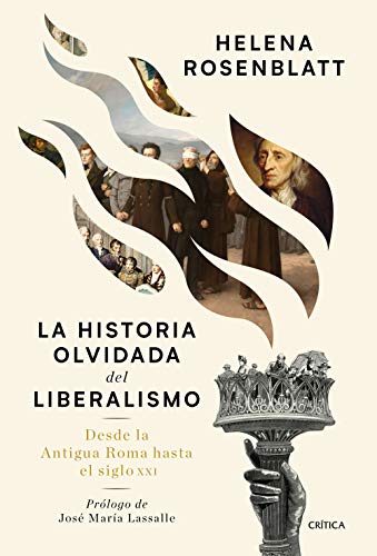 La historia olvidada del liberalismo: Desde la antigua Roma hasta el siglo XXI (Letras de Crítica)