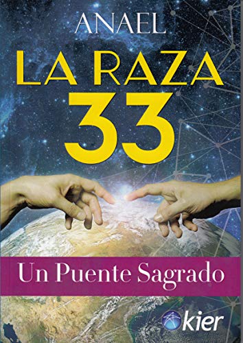 La raza 33: Un puente sagrado