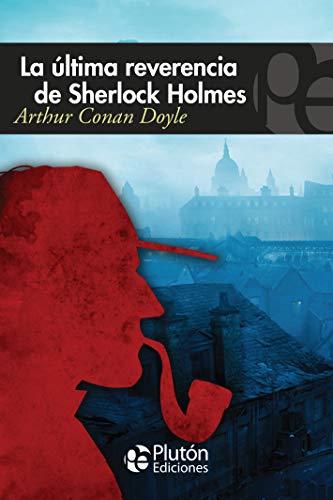 La Última Reverencia De Sherlock Holmes (Colección Misterio)