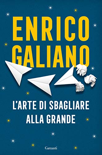 L'arte di sbagliare alla grande (Italian Edition)