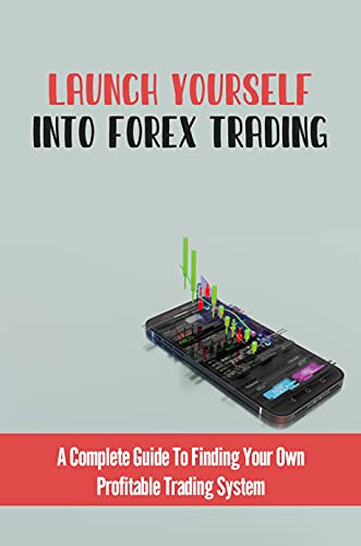 Launch Yourself Into Forex Trading: A Complete Guide To Finding Your Own Profitable Trading System: Different Types Of Brokerage Houses (English Edition)