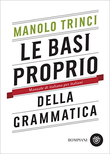Le basi proprio della grammatica: Manuale di italiano per italiani (Italian Edition)