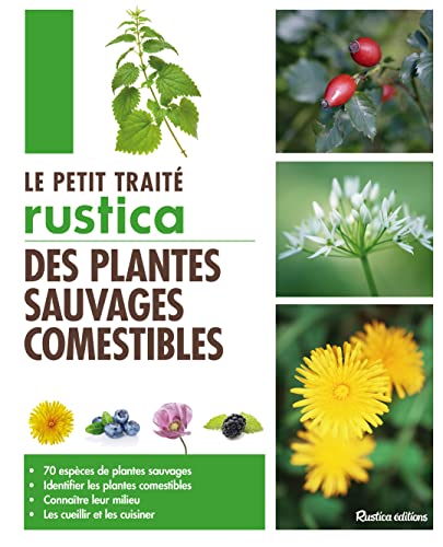 Le petit traité Rustica des plantes sauvages comestibles (LES PETITS TRAITES)