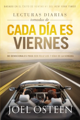 Lecturas Diarias Tomadas de Cada Dia Es Viernes: 90 Devocionales Para Ser Feliz Los 7 Días de la Semana: 90 devociones para ser feliz los 7 dias de la semana / 90 Devotions to Be Happier 7 Days a Week