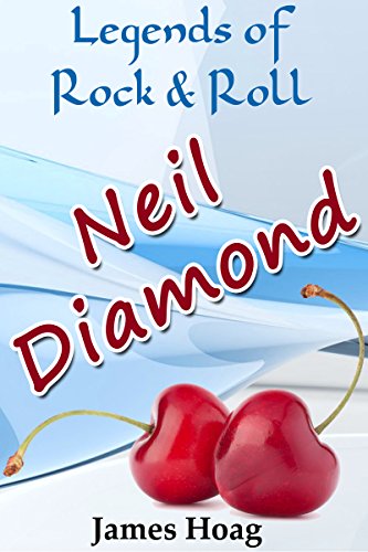 Legends of Rock & Roll - Neil Diamond (English Edition)