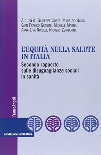 L'equità nella salute in Italia. Secondo rapporto sulle disuguaglianze sociali in sanità (Fondazione Smith Kline)