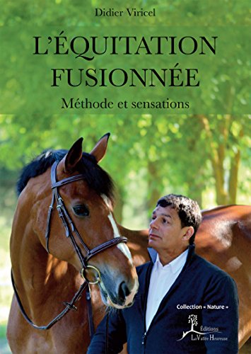L’Équitation fusionnée: Méthode et sensations (Nature) (French Edition)