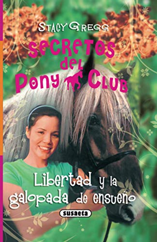 Libertad y la galopada de ensueño (Secretos Del Pony Club)