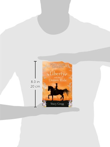 Liberty and the Dream Ride: Book 11 (Pony Club Secrets)