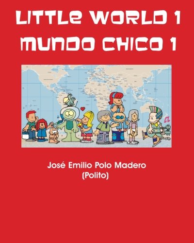 Little World 1 Mundo Chico 1: By Jose E. Polo-Madero: Volume 1