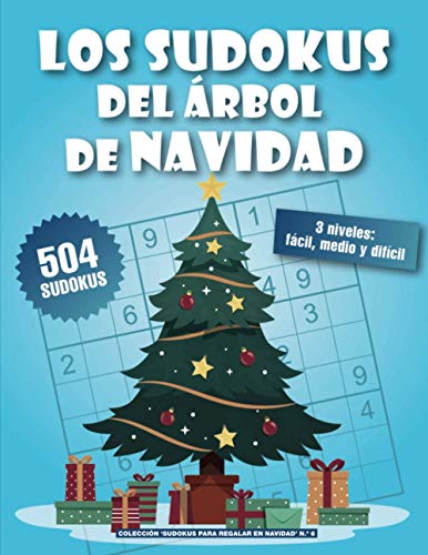 Los sudokus del árbol de Navidad: Un regalo original para personas aficionadas a los pasatiempos. 3 niveles: fácil, medio y difícil. Con soluciones. (Sudokus para regalar en Navidad)