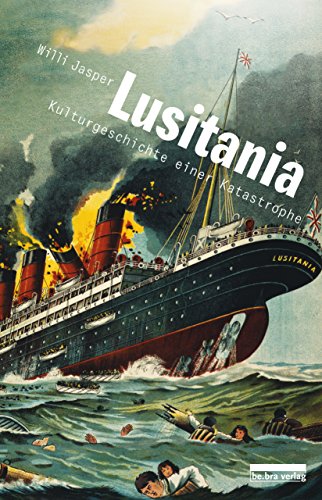 Lusitania: Kulturgeschichte einer Katastrophe (German Edition)