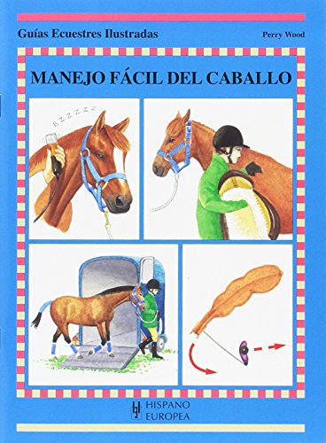 Manejo fácil del caballo (Guías ecuestres ilustradas)