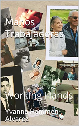 Manos Trabajadoras: Working Hands (English Edition)