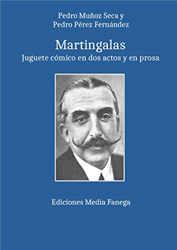 Martingalas: Juguete cómico en dos actos y en prosa