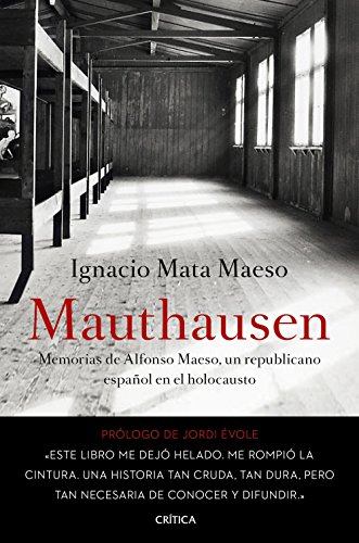 Mauthausen: Memorias de Alfonso Maeso, un republicano español en el holocausto (Contrastes)