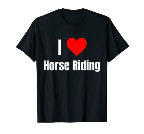 Me encanta montar a caballo corazón ecuestre regalos para mujeres cosas Camiseta