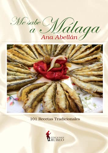 Me sabe a Málaga: 101 recetas tradicionales