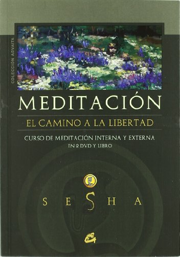 Meditación: El Camino A La Libertad: Curso de meditación interna y externa en 2 DVD y libro (Advaita)