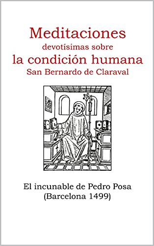 Meditaciones devotísimas sobre la condición humana: El incunable de Pedro Posa. Barcelona 1499