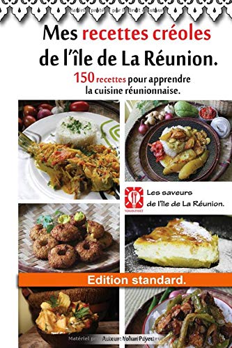 Mes recettes créoles de l'île de La Réunion. Édition standard.