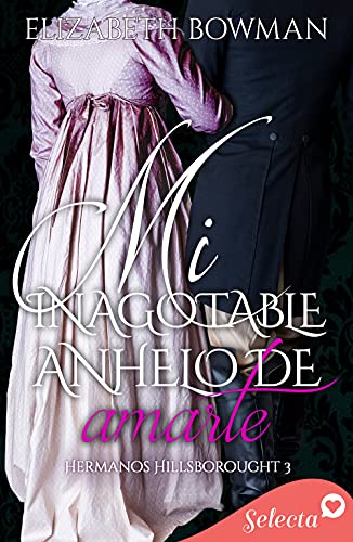 Mi inagotable anhelo de amarte (Hermanos Hillsborought 3)