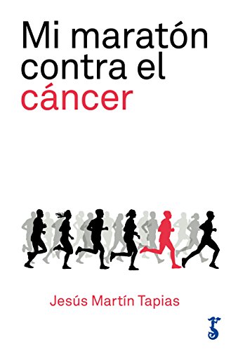 Mi maratón contra el Cáncer: 42 kilómetros de lucha contra la enfermedad (Miscelánea)
