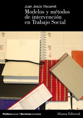 Modelos y métodos de intervención en Trabajo Social (El Libro Universitario - Manuales)