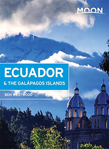 Moon Ecuador & the Galápagos Islands (6th ed) (Moon Ecuador and the Galapagos Islands) [Idioma Inglés]