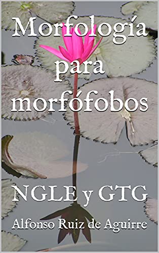 Morfología para morfófobos: NGLE y GTG