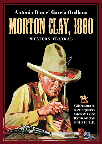 Morton Clay 1880: Western teatral (El teatro moderno)