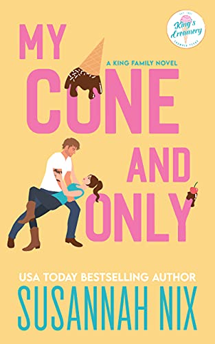 My Cone and Only: A Small Town Brother's Best Friend Romance (King Family Book 1) (English Edition)