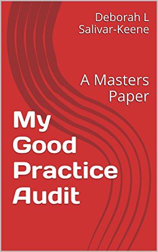 My Good Practice Audit: A Masters Paper (English Edition)